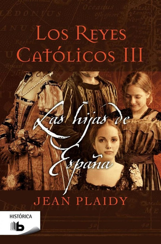 Los Reyes Catolicos Iii: Las Hijas De España*.. - Plaidy Jea