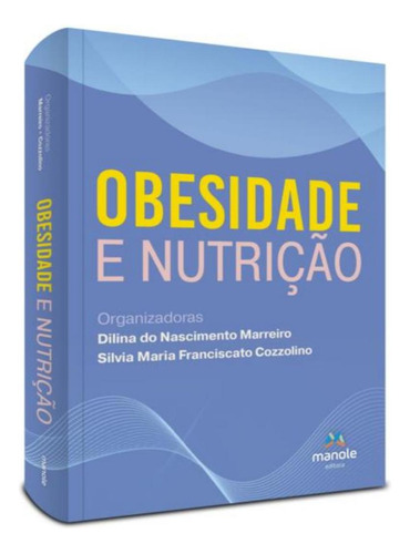 Obesidade E Nutricao: Obesidade E Nutricao, De Marreiro, Dilina Do Nascimento. Editora Manole, Capa Mole, Edição 1 Em Português, 2023
