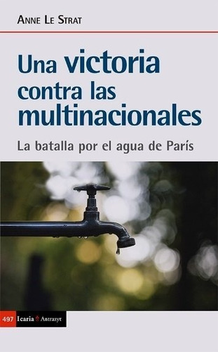 Una victoria contra las multinacionales, de Le Strat, Anne. Editorial Icaria editorial, tapa blanda en español