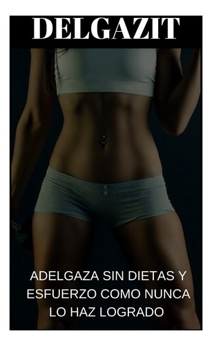 Delgazit Adelgaza + Quema + Reduce + Natural / 3 Unidades