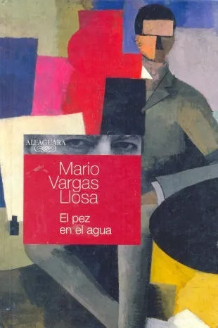 Mario Vargas Llosa: El Pez En El Agua