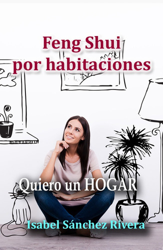 Feng Shui Por Habitaciones. Quiero Un Hogar