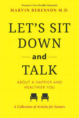 Let's Sit Down And Talk: About A Happier And Healthier You, De Berenson, Marvin H.. Editorial Lightning Source Inc, Tapa Blanda En Inglés