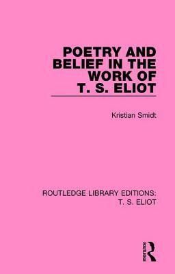 Libro Poetry And Belief In The Work Of T. S. Eliot - Smid...