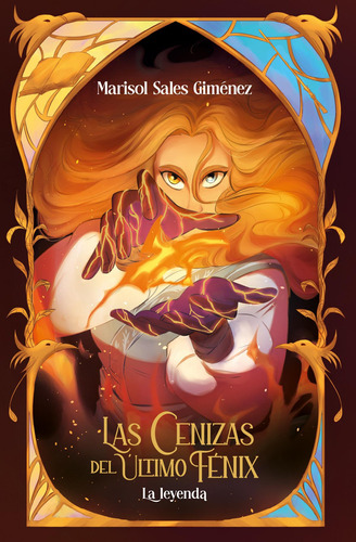 Libro: Las Cenizas Del Útlimo Fénix 1. La Leyenda. Marisol S