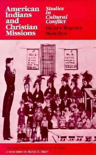 American Indians And Christian Missions, De Henry Warner Bowden. Editorial University Chicago Press, Tapa Blanda En Inglés