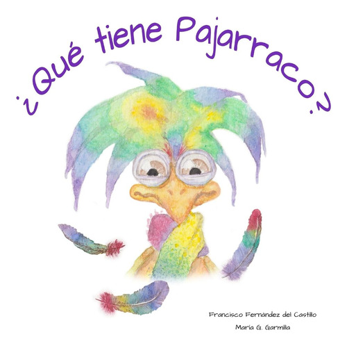 Libro: Qué Tiene Pajarraco (spanish Edition)
