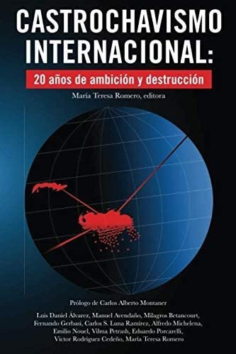 Libro: Castrochavismo Internacional: 20 Años De Ambición Y D