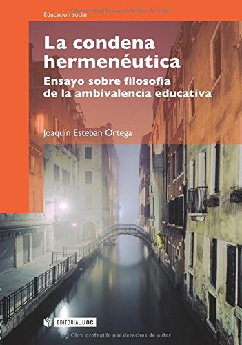 Libro La Condena Hermeneutica  De Ortega Joaquin