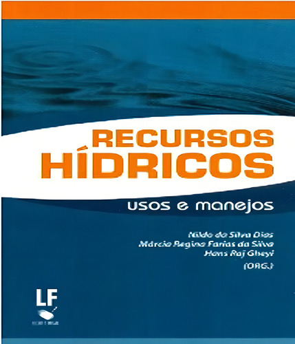Recursos Hidricos Usos E Manejos: Recursos Hidricos Usos E Manejos, De Silva, Marcia Regina Farias Da. Editora Livraria Da Fisica, Capa Mole Em Português