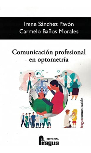 Libro Comunicación Profesional En Optometría De Carmelo Baño