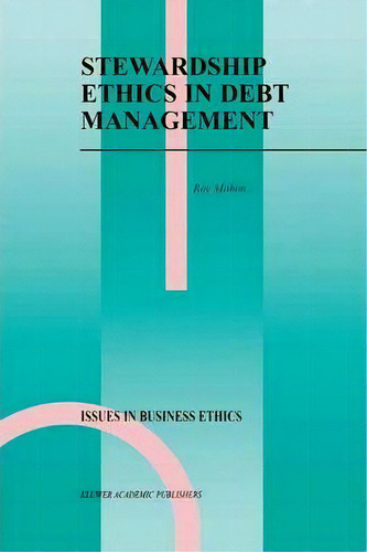 Stewardship Ethics In Debt Management, De Roy Mohon. Editorial Springer, Tapa Dura En Inglés