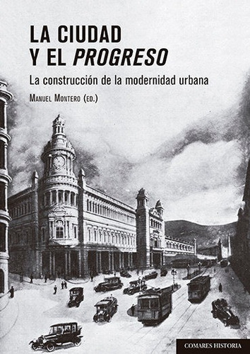 La ciudad y el progreso, de VV. AA.. Editorial Comares, tapa blanda en español