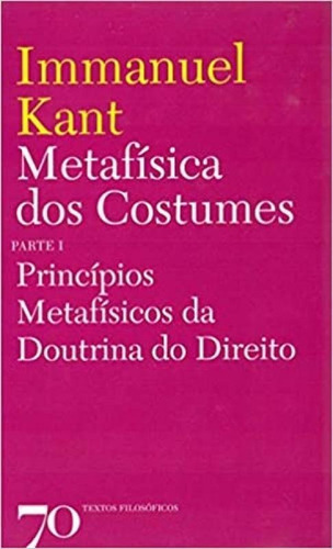 Metafisica Dos Costumes Principios Metafisicos Da Doutrina
