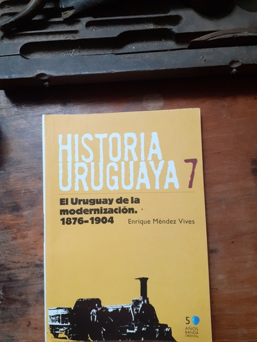 Historia Uruguaya 7-uruguay De La Modernización/méndez Vives