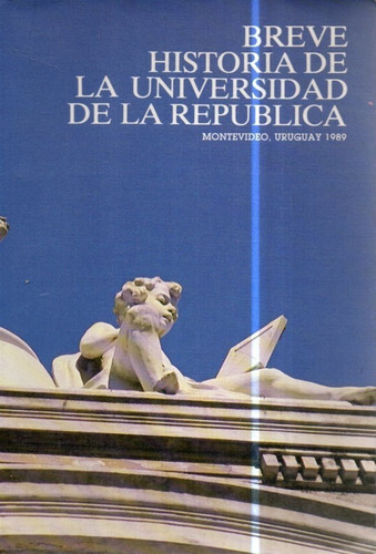Breve Historia De La Universidad De La Republica 