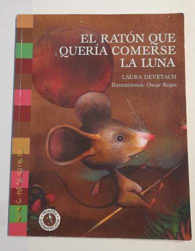 El Raton Que Queria Comerse La Luna - Primera - Sudamericana