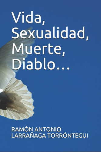 Libro: Vida, Sexualidad, Muerte, Diablo (spanish Edition)