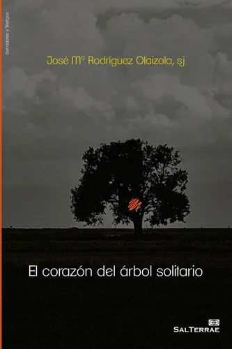 El Corazãâ³n Del Ãâ¡rbol Solitario, De Rodriguez Olaizola, José Mª. Editorial Salterrae, Tapa Blanda En Español