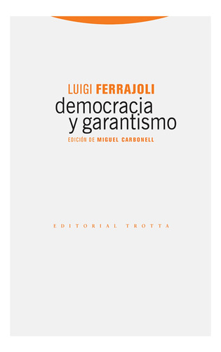 Democracia Y Garantismo - Ferrajoli, Luigi