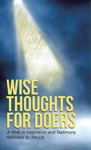 Wise Thoughts For Doers, De Nathan W Palus. Editorial Westbow Press, Tapa Dura En Inglés