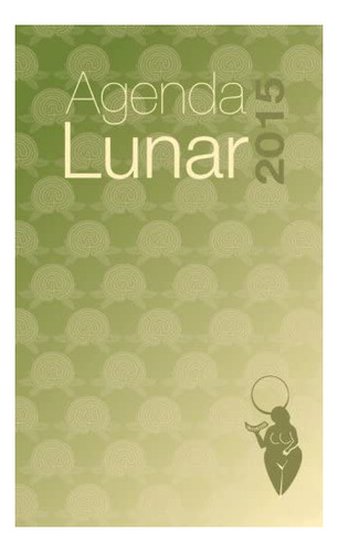 Libro Agenda Lunar 2015 (spanish Edition)