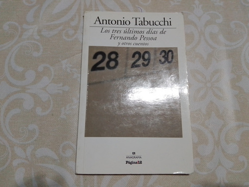 Los Tres Ultimos Dias De Fernando Pessoa Y Otros - Tabucchi