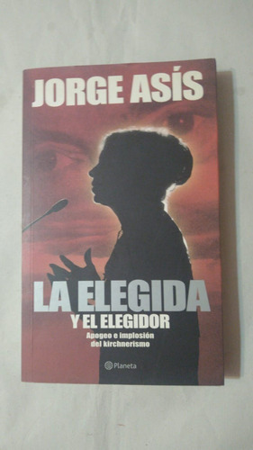 La Elegida Y El Elegidor-jorge Asis-ed.planeta-(40)