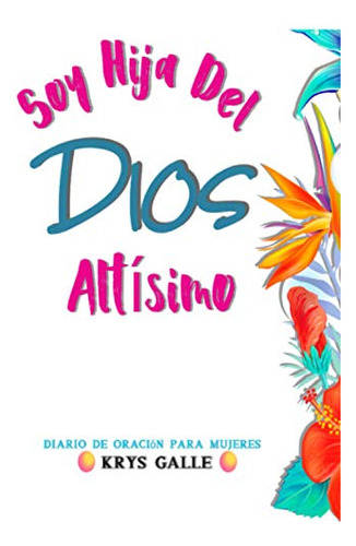 Soy Hija Del Dios Altisimo Diario De Oracion Para Mujeres: L