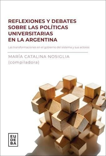 Reflexiones Y Debates Sobre Las Politicas Universitarias De