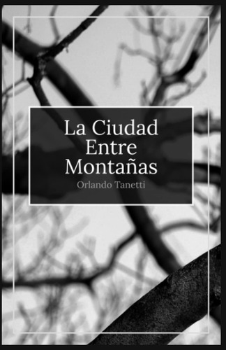 Libro: La Ciudad Entre Montañas (spanish Edition)