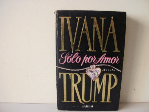 Solo Por Amor - Ivana Trump    