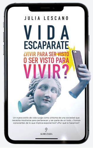 Vida Escaparate: ¿vivir Para Ser Visto O Ser Visto Para Vivir?, De Lescano, Julia. Serie Sociedad Actual Editorial Almuzara, Tapa Blanda En Español, 2022