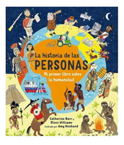 La Historia De Las Personas: Mi Primer Libro Sobre La Human