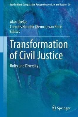 Transformation Of Civil Justice - Alan Uzelac