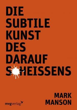 Die Subtile Kunst Des Daraufscheißens - Mark Mans (alemán)