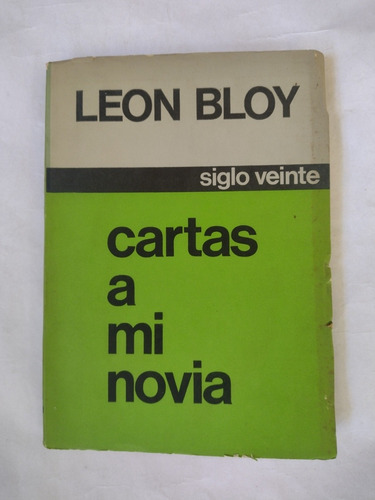 Cartas A Mi Novia - Leon Bloy -  Siglo Veinte. Recoleta