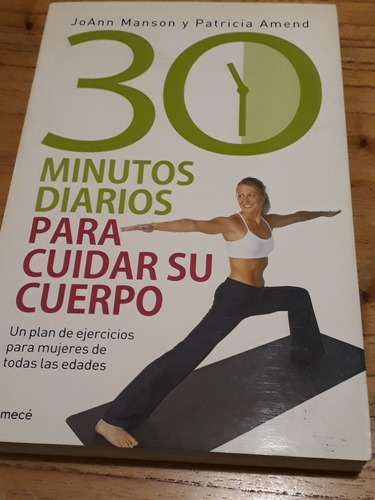 30 Minutos Diarios Para Cuidar Su Cuerpo. Joann Manson. 