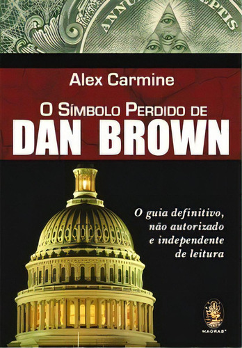 O SÍMBOLO PERDIDO DE DAN BROWN, de Carmine Alex. Editora MADRAS EDITORA em português