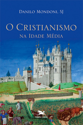 O cristianismo na Idade Média, de Mondoni, Danilo. Editora Associação Nóbrega de Educação e Assistência Social, capa mole em português, 2014