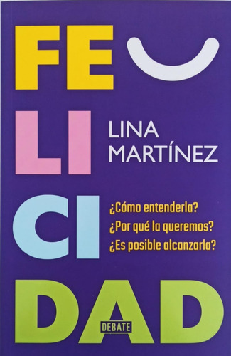 Felicidad - Lina Martinez ( Libro Nuevo Y Original )