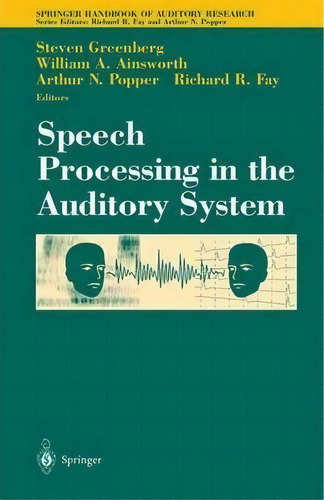 Speech Processing In The Auditory System, De Steven Greenberg. Editorial Springer Verlag New York Inc, Tapa Blanda En Inglés