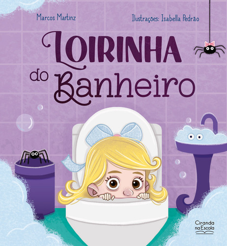 Loirinha Do Banheiro: Não Tem Subtítulo, De Marcos Martinz. Tem Série, Vol. 1. Editorial Ciranda Na Escola, Capa Mole, Primeira Edição Em Português, 2024