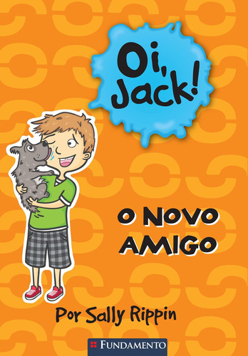 Oi, Jack - O Novo Amigo: Oi, Jack - O Novo Amigo, De Sally Rippin., Vol. Não Aplica. Editora Fundamento, Capa Mole Em Português