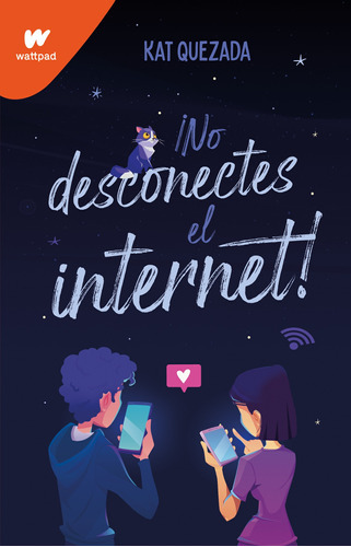 ¡No desconectes el internet!, de Quezada, Kat. Serie Wattpad Editorial Montena, tapa blanda en español, 2021