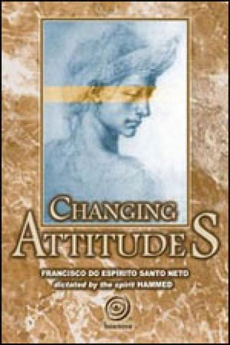Changing Attitudes, De Hammed / Espirito Santo Neto, Francisco Do. Editora Boa Nova Editora, Capa Mole Em Inglês