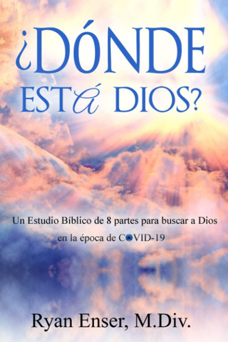 Libro: ¿dónde Está Dios?: Un Estudio Bíblico De 8 Partes Par