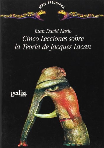 Cinco Lecciones Sobre Jacques Lacan - Juan David Nasio