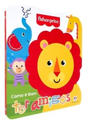 Livro Fisher Price Como É Bom Ter Amigos Capa Dura Ciranda