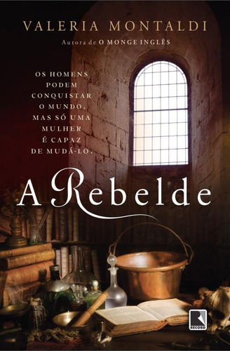A rebelde, de Montaldi, Valeria. Editorial Record, capa mole em português, 2014